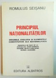 PRINCIPIUL NATIONALITATILOR- originile, evolutia si elementele constitutive ale nationa,itatii - ROMULUS SEISANU