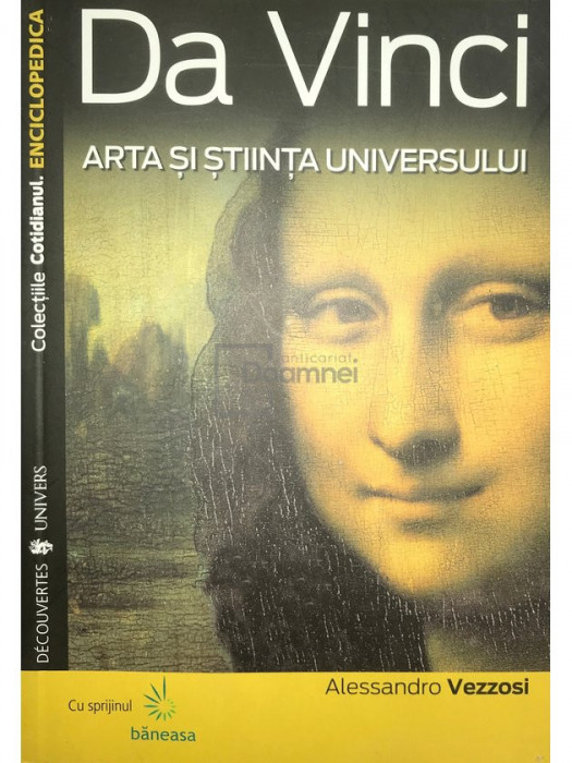 Alessandro Vezzosi - Da Vinci - Arta și știința universului, vol. 1 (editia 2007)