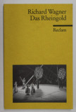 Das Rheingold : Textbuch mit Varianten der Partitur / Richard Wagner