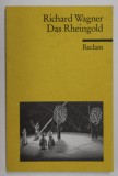 Das Rheingold : Textbuch mit Varianten der Partitur / Richard Wagner