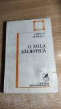 Cumpara ieftin Adrian Popescu (autograf) - O mila salbatica (Editura Cartea Romaneasca, 1983)