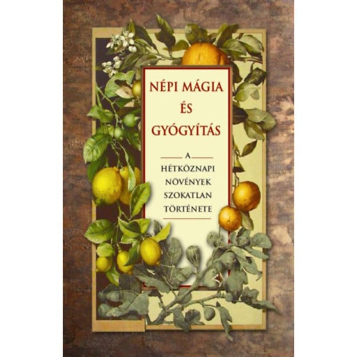 N&eacute;pi m&aacute;gia &eacute;s gy&oacute;gy&iacute;t&aacute;s - A h&eacute;tk&ouml;znapi n&ouml;v&eacute;nyek szokatlan t&ouml;rt&eacute;nete - Fez Inkwright