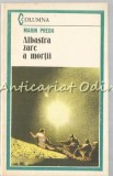 Albastra Zare a Mortii - Marin Preda, Editura Militara 1990, 170 pagini
