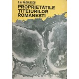G. A. Radulescu - Proprietatile titeiurilor romanesti (Editia: 1974)