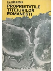 G. A. Radulescu - Proprietatile titeiurilor romanesti (Editia: 1974) foto