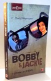 BOBBY SI JACKIE, O POVESTE DE DRAGOSTE de C. DAVID HEYMANN , 2009