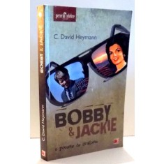 BOBBY SI JACKIE, O POVESTE DE DRAGOSTE de C. DAVID HEYMANN , 2009