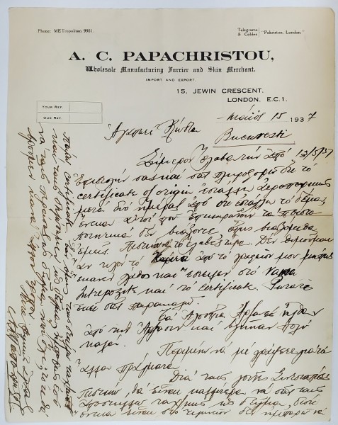 SCRISOARE COMERCIALA EXPEDIATA DE A.C. PAPACHRISTOU , NEGUSTOR LONDONEZ DE BLANURI , UNUI CLIENT BUCURESTEAN , 15 MAI . 1937