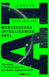 Mesters&eacute;ges intellNemcia 2041 - T&iacute;z v&iacute;zi&oacute; a technol&oacute;gia &eacute;s az ember kapcsolat&aacute;r&oacute;l - Csen Csiu-fan