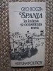 Spania in inima si constiinta mea - Geo Bogza, 1981, Politica, Calatorie, 129 pagini