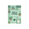 Get a Hobby: 365 Things to Do for Fun (Not Work!)