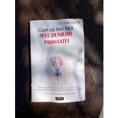 Tom Smith - Cum sa faci fata afectiunilor prostatei