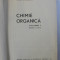 CHIMIE ORGANICA,VOL.1-CONSTANTIN.D. NENITESCU,EDITIA A VI-A,BUC.1966