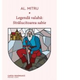 Legenda valaha: Stralucitoarea sabie - Alexandru Mitru