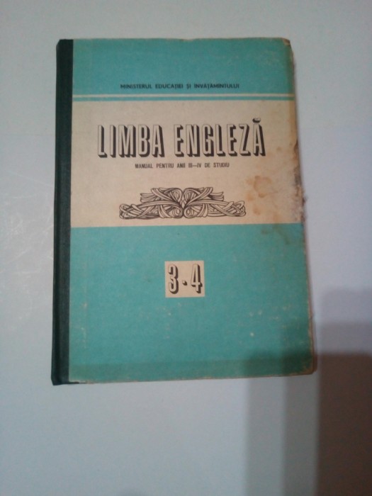 LIMBA ENGLEZA - ANUL 3-4 DE STUDIU ~ GEORGIANA GALATEANU * DORIS BUNACIU