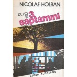 Nicolae Holban - De azi in 3 saptamani - 122816