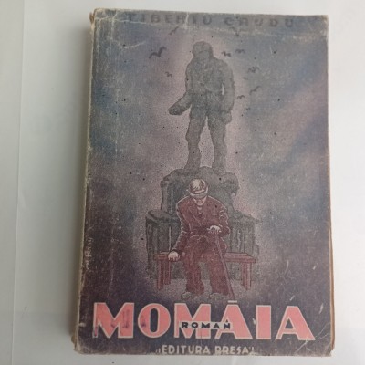 TIBERIU CRUDU-MOM&amp;Acirc;IA.ROMAN-EDITURA PRESA- INTERBELIC- RARA!-R4. foto
