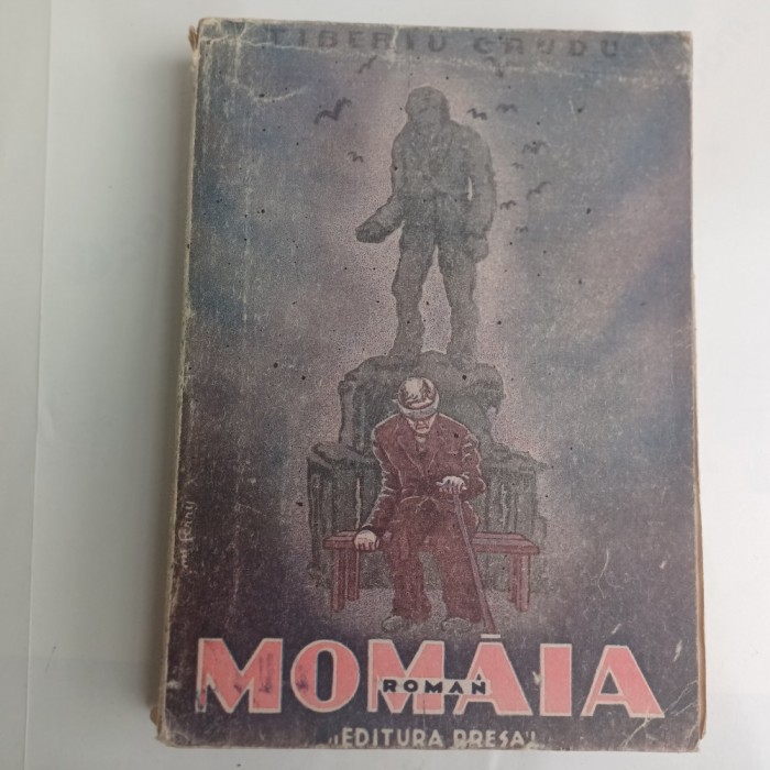 TIBERIU CRUDU-MOM&Acirc;IA.ROMAN-EDITURA PRESA- INTERBELIC- RARA!-R4.