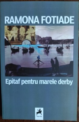 RAMONA FOTIADE - EPITAF PENTRU MARELE DERBY (VERSURI, 2012) foto