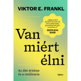 Van mi&eacute;rt &eacute;lni - Az &eacute;let c&eacute;lja &eacute;s a reziliencia - Viktor E. Frankl