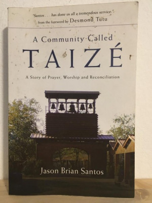 Jason Brian Santos - A Community Called Taize. A Story of Prayer, Worship and Reconciliation foto