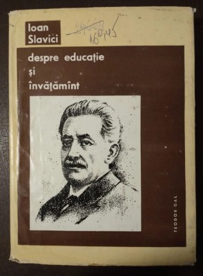 Dr. Teodor Gal - Ioan Slavici, despre educație și &amp;icirc;nvățăm&amp;acirc;nt foto