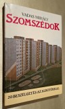 Vadas Mihaly - Szomszedok. 20 beszelgetes az alkotokkal: Feher Anna, Polgar Andras, Czeto Bernat Laszlo, Komlos Juci, Zenthe Ferenc, Liszkai Tamas,stb