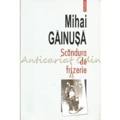 Scandura De Frizerie - Mihai Gainusa