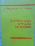 Servomotoare fara perii tip sincron - R. Magureanu, N. Vasile - Electrotehnica, Tehnica, 1990, 390 pagini