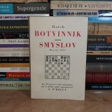 A. O&#039;KELLY - MECIUL BOTVINNIK-SMYSLOV , MOSCOVA ,1957 , CU DEDICATIA AUTORULUI #