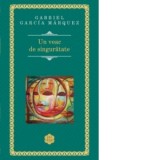 Un veac de singuratate - Gabriel Garcia Marquez