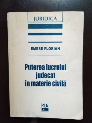 Emese Florian - Puterea Lucrului Judecat in Materie Civila foto