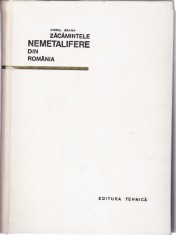 AS - VIOREL BRANA - ZACAMINTELE NEMETALIFERE DIN ROMANIA, cu harti foto
