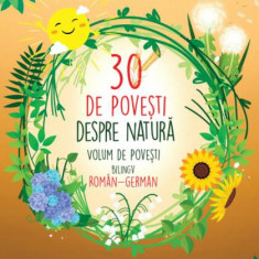 30 de povești despre natură. Volum de povești bilingv român-german - Hardcover - *** - Aquila
