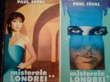 Paul Feval - Misterele Londrei, 2 vol. (Editia: 1992)