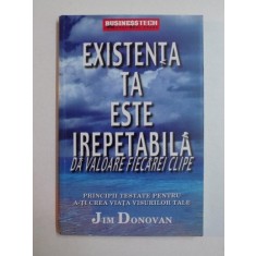 EXISTENTA TA ESTE IREPETABILA DA VALOARE FIECAREI CLIPE de JIM DONOVAN 2003