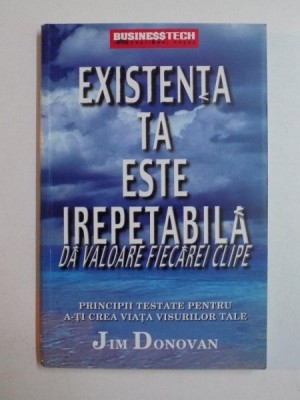EXISTENTA TA ESTE IREPETABILA DA VALOARE FIECAREI CLIPE de JIM DONOVAN 2003 foto