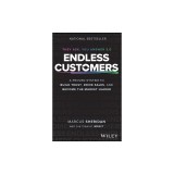 Endless Customers: A Proven Model to Earn Trust, Drive More Sales, and Grow Your Business in the Age of AI