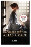 Alias Grace - Margaret Atwood, Editura Corint, 2020, 672 pagini, Roman