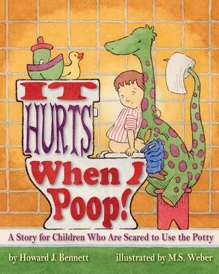 It Hurts When I Poop! a Story for Children Who Are Scared to Use the Potty foto