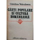 Catalina Velculescu - Carti populare si cultura romaneasca (semnata) (editia 1984)