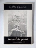 BOGDAN O. POPESCU - POEMUL DE GARDA- VERSURI, 1999, prefata de CARTARESCU