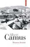 Moartea fericita - Albert Camus