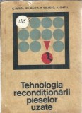 Carte Tehnologia Reconditionarii Pieselor Uzate Editura Tehnica 1968 Carti