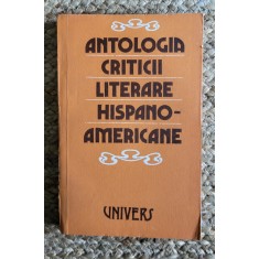 ANTOLOGIA CRITICII LITERARE HISPANO-AMERICANE