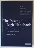 THE DESCRIPTION LOGIC HANDBOOK , THEORY , IMPLEMENTATION AND APPLICATONS , edited by FRANZ BAADER ... PETER F. PATEL - SCHNEIDER , 2008
