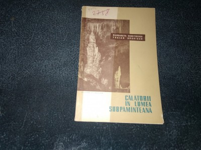 MARGARETA DUMITRESCU - CALATORII IN LUMEA SUBPAMANTEANA foto
