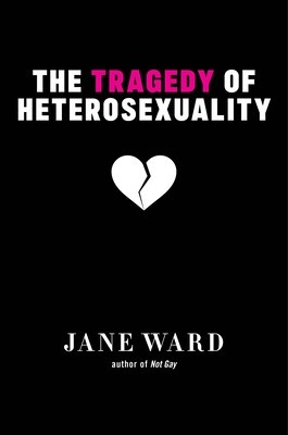 The Tragedy of Heterosexuality foto