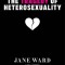 The Tragedy of Heterosexuality