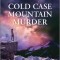 Cold Case Mountain Murder